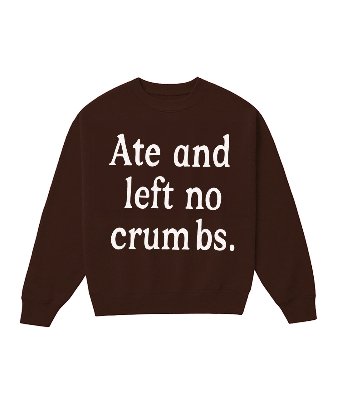Ate & No Crumbs Crewneck