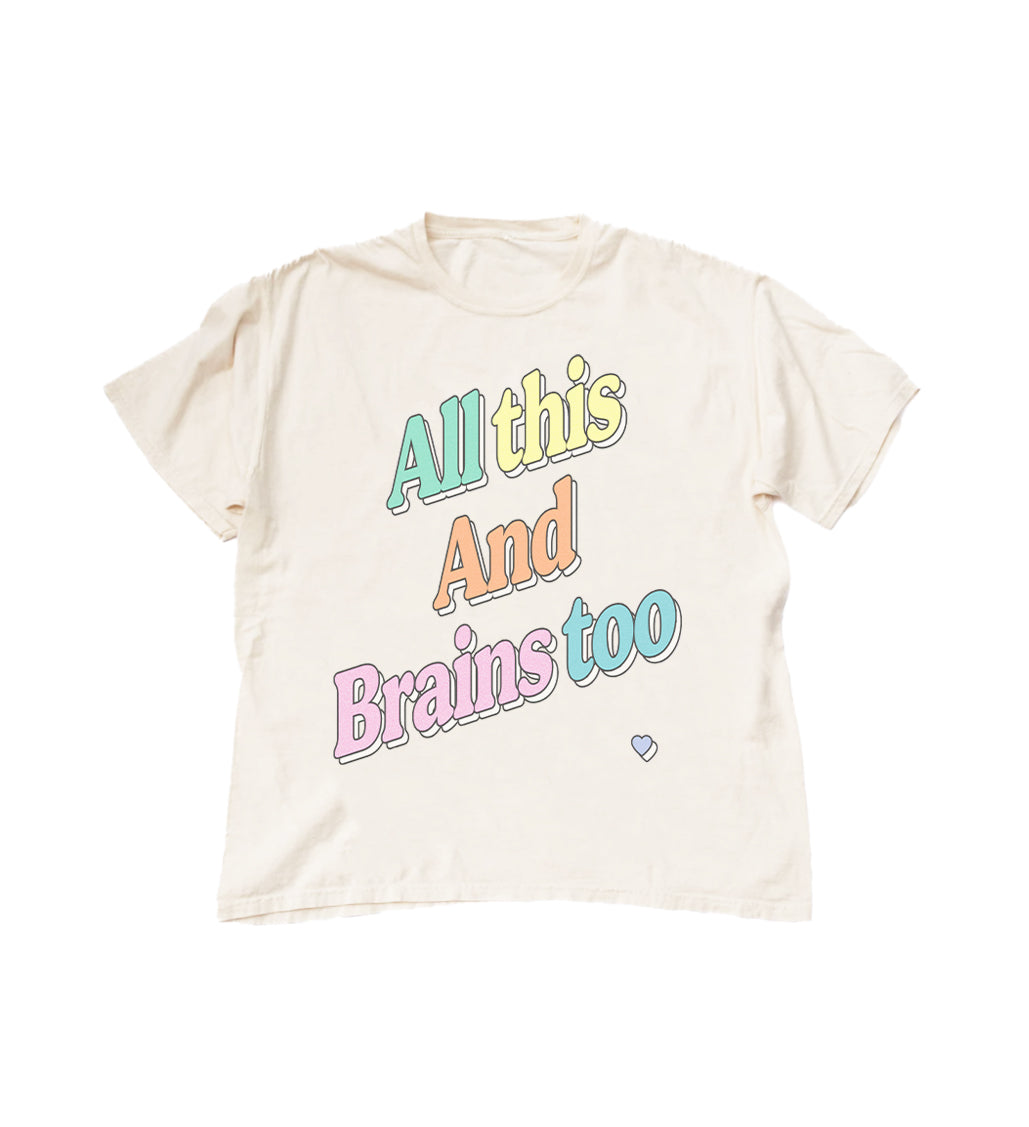 All This And Brains Too Pastel Tee