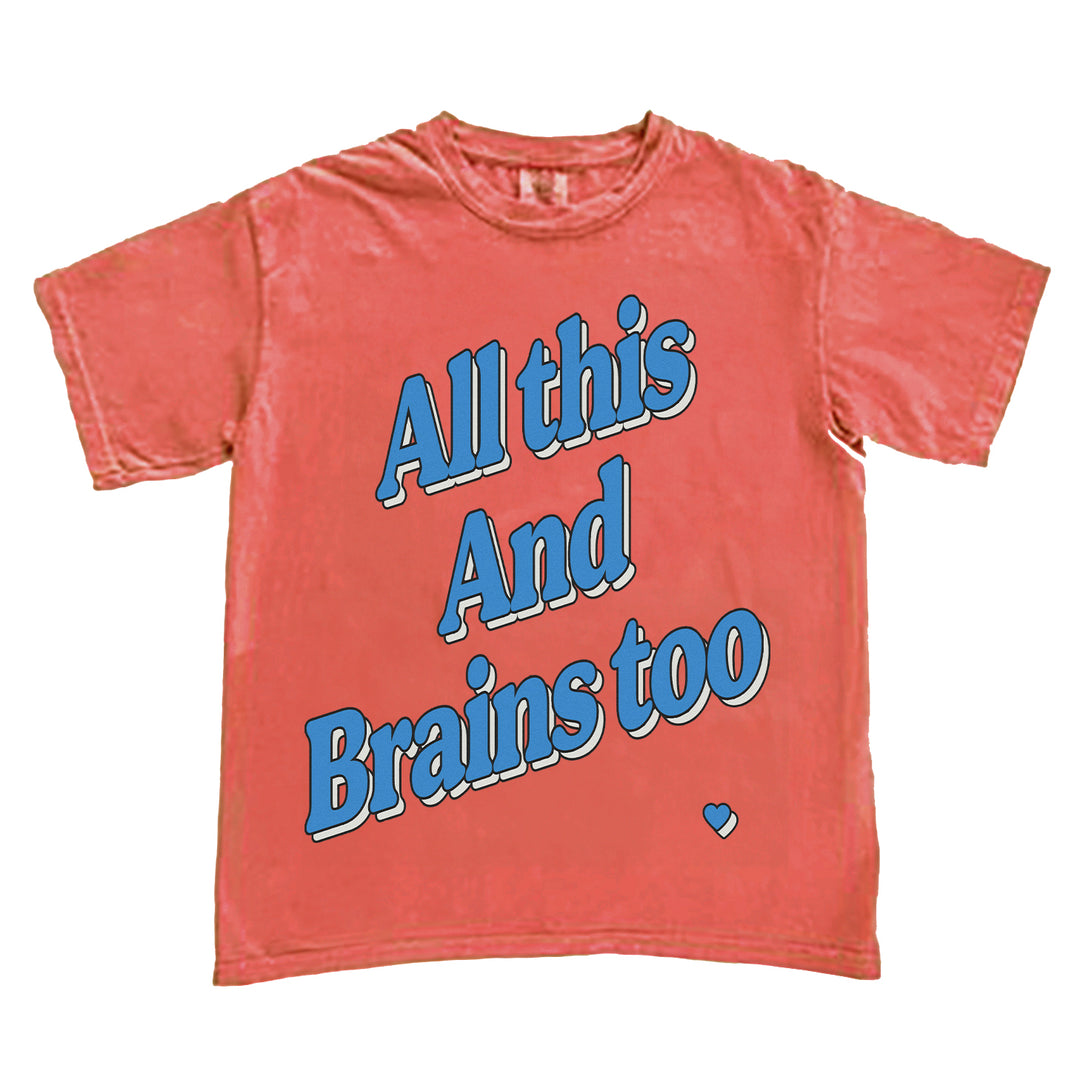 All This And Brains Too Coral Tee