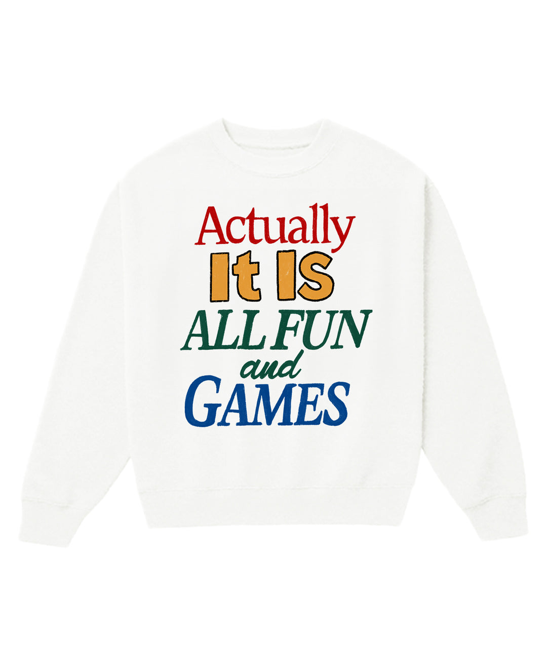 It Is All Fun and Games Crewneck