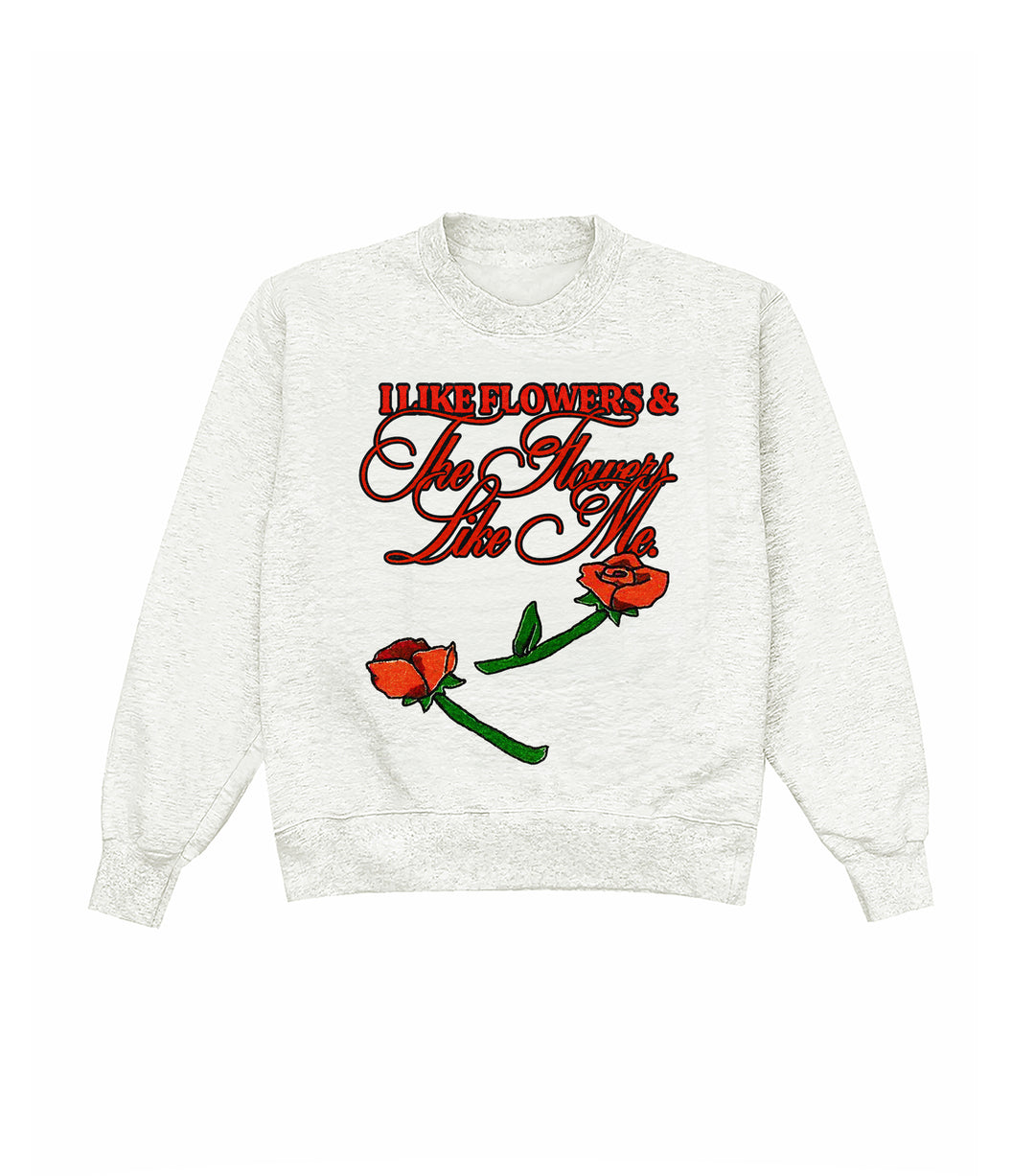 I Like Flowers Heather Crewneck