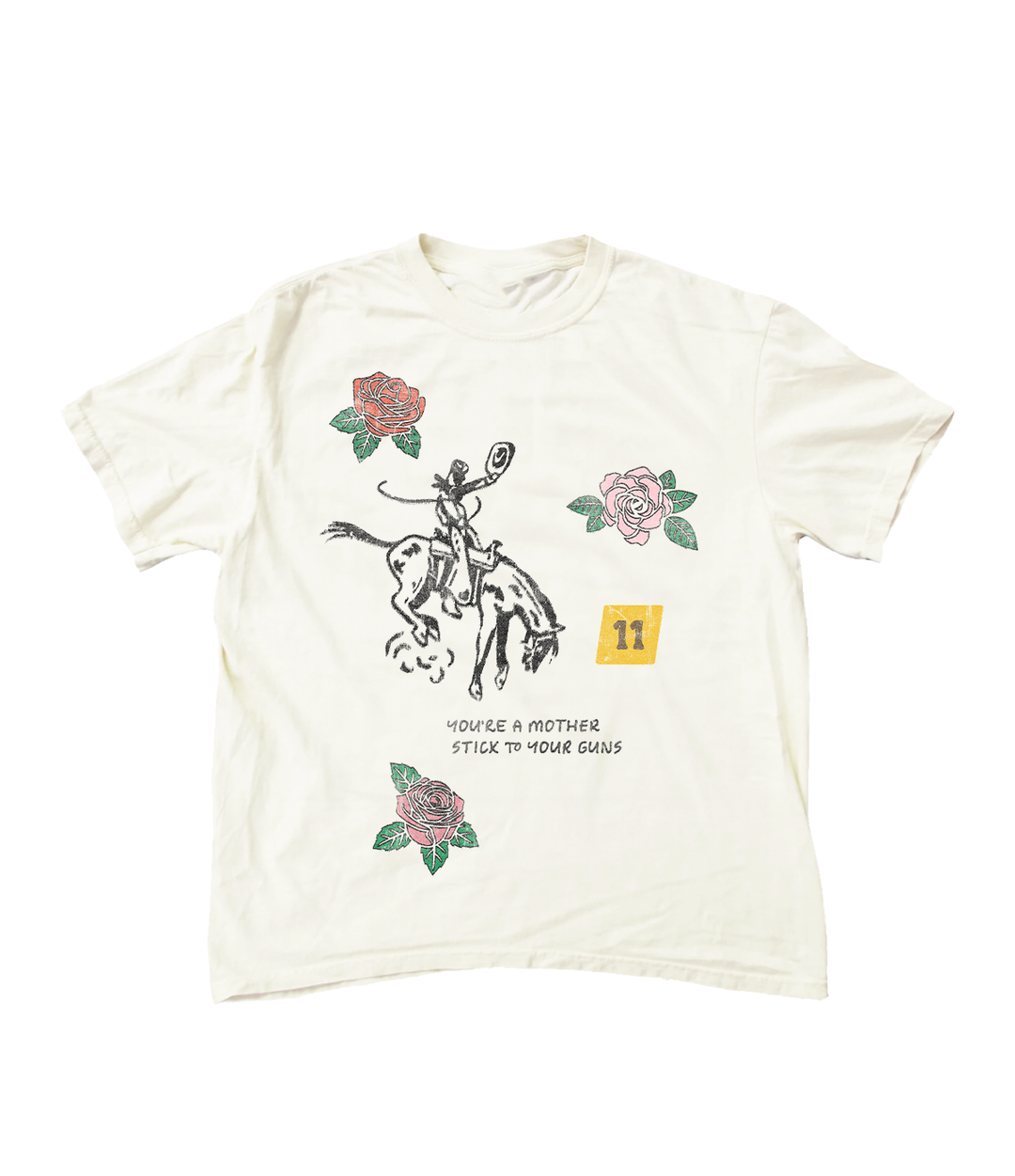 You're A Mother, Stick To Your Guns Tee
