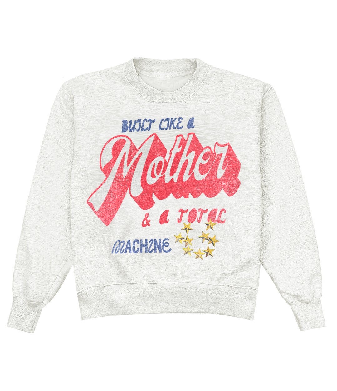 Built Like A Mother & A Total Machine Crewneck