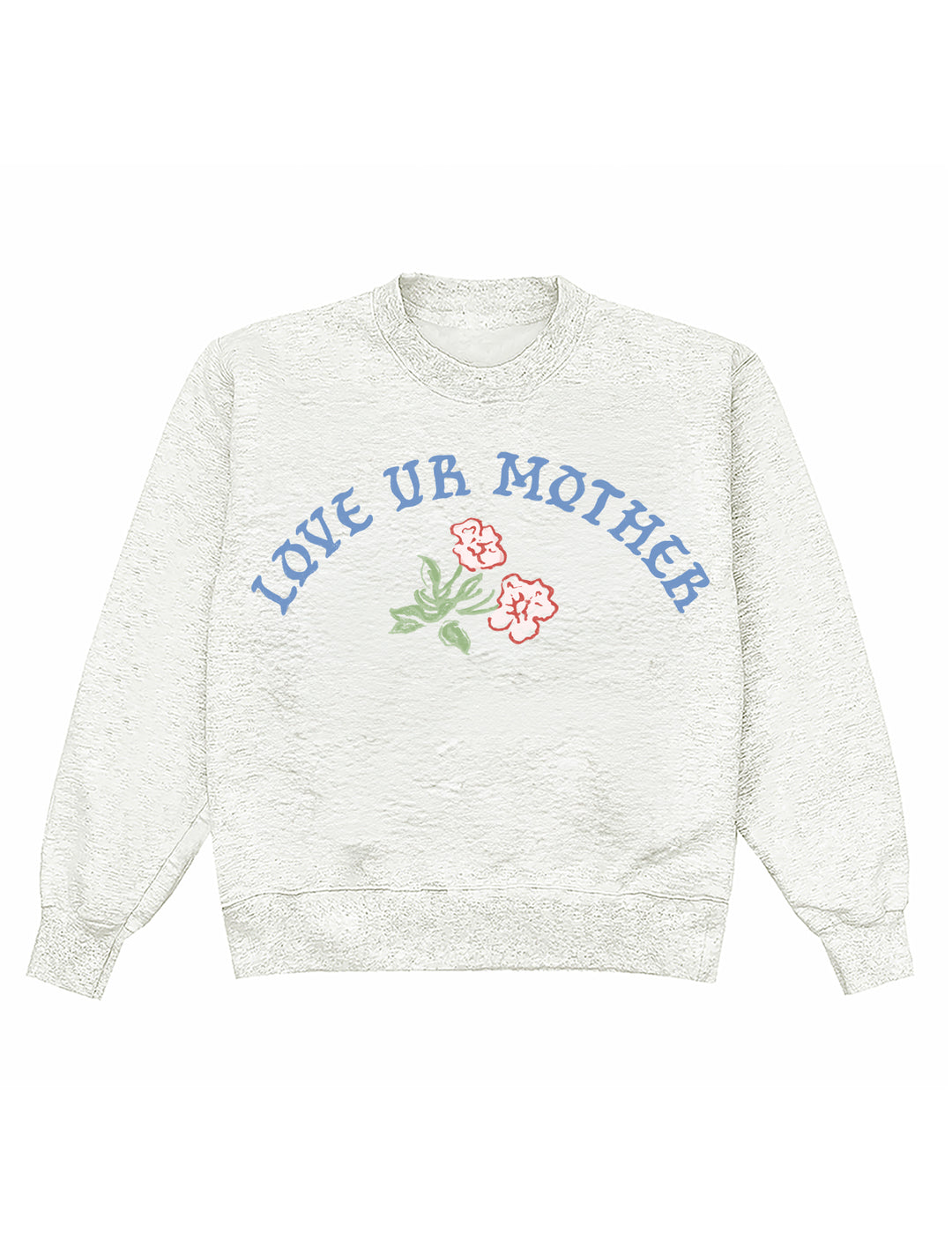 Love Ur Mother Crewneck