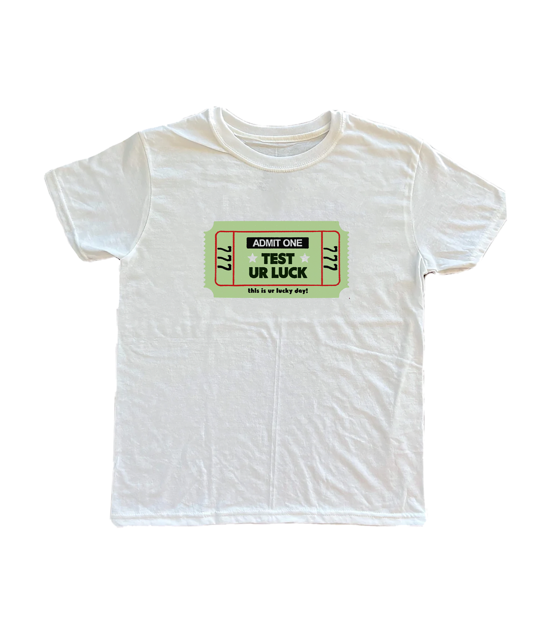 Ticket To Test Ur Luck Tee