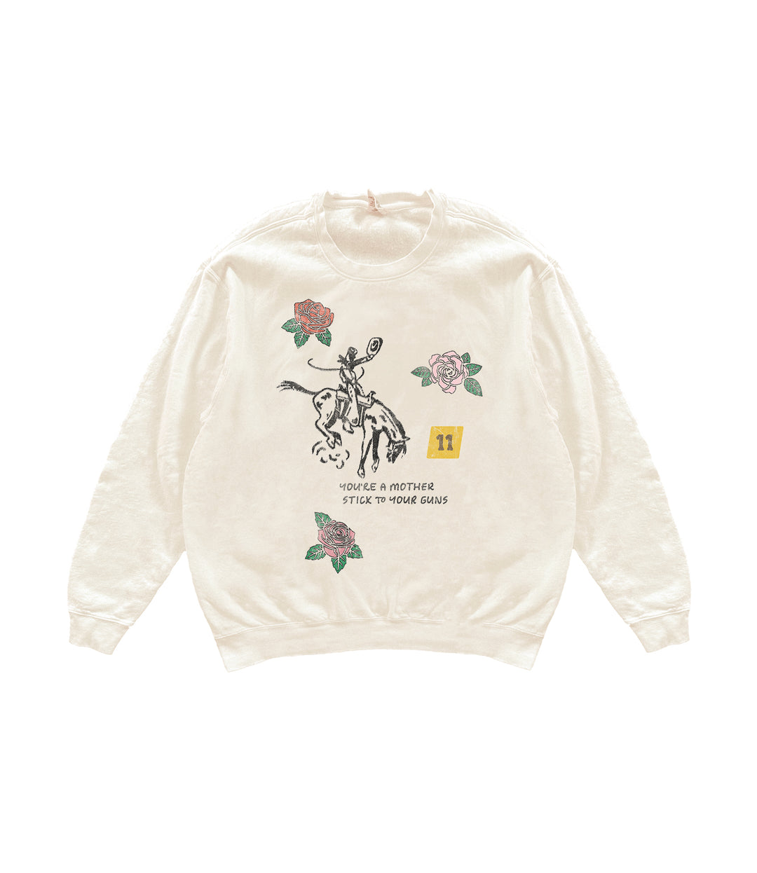 You're A Mother, Stick To Your Guns Crewneck
