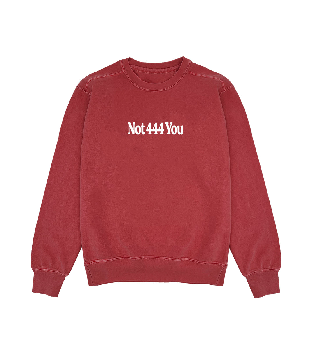 Not 444 You Crewneck