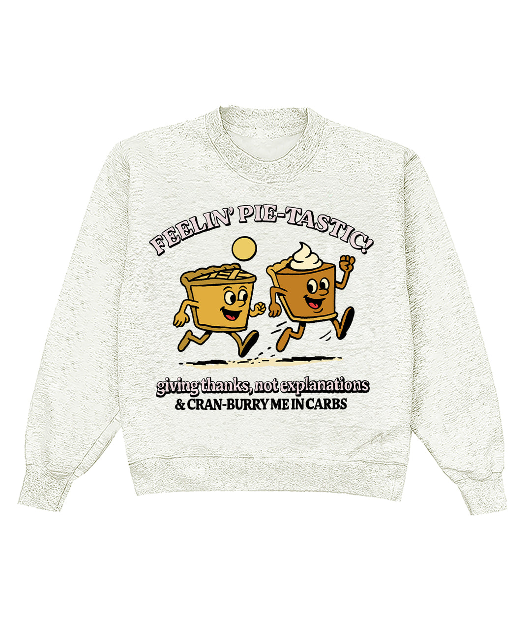 Feelin' Pie-tastic! Crewneck