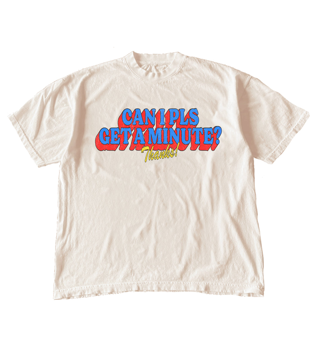Can I Pls Get A Minute T-Shirt