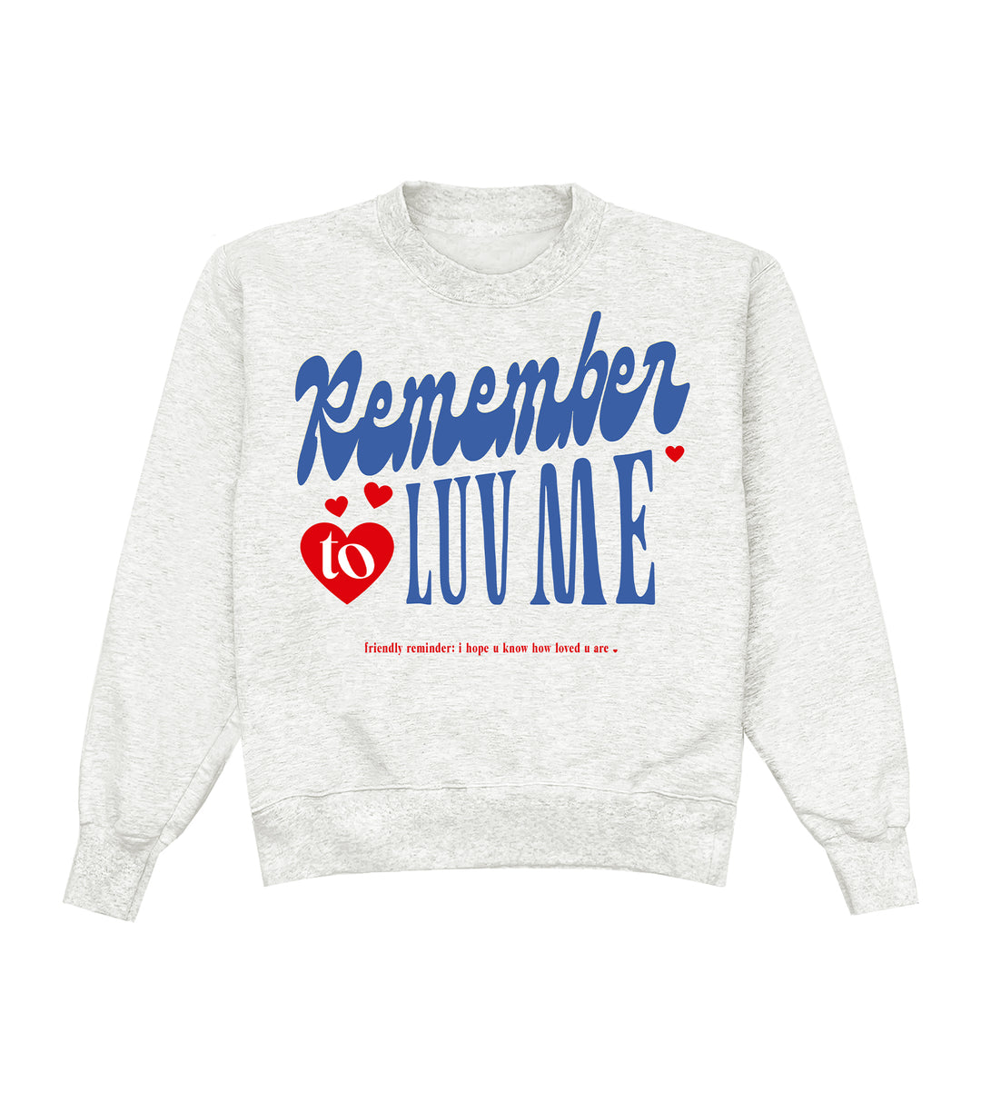 Remember To Love Me Heather Crewneck
