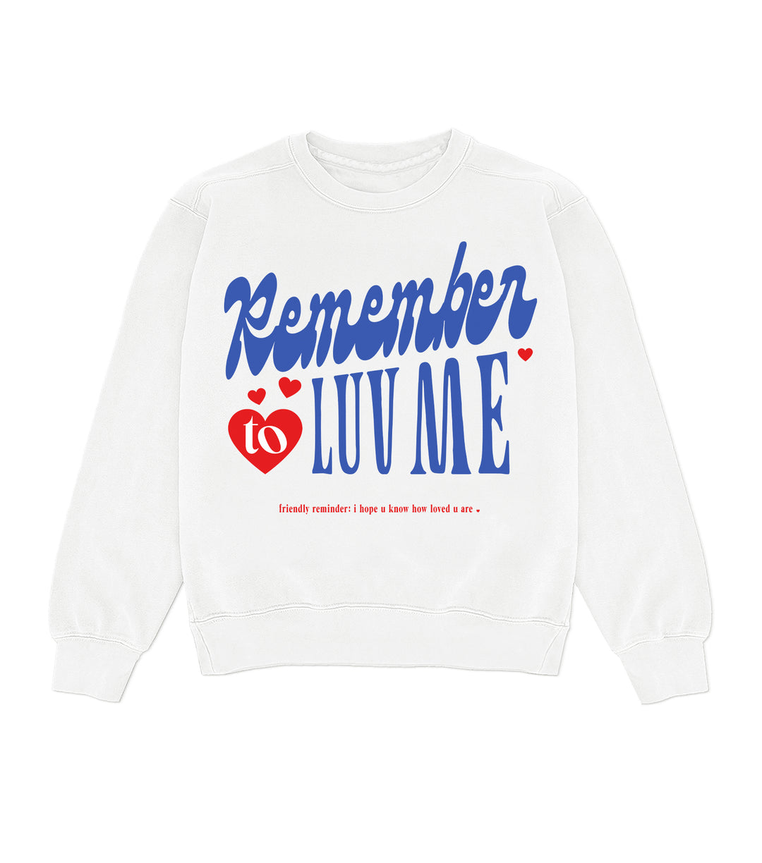 Remember To Love Me Crewneck