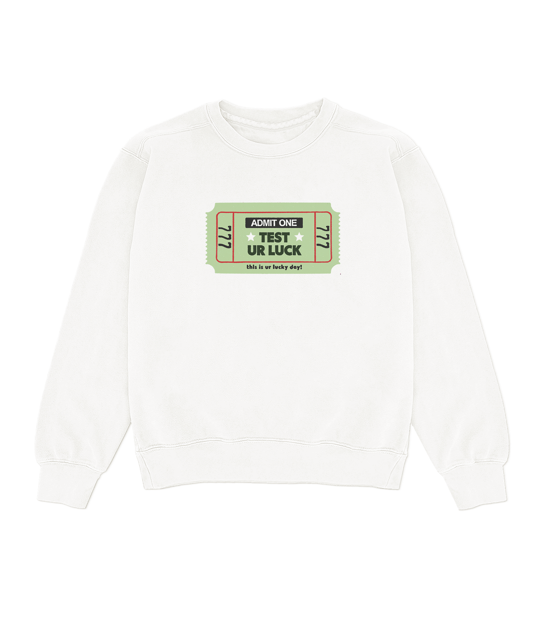 Ticket To Test Ur Luck Crewneck