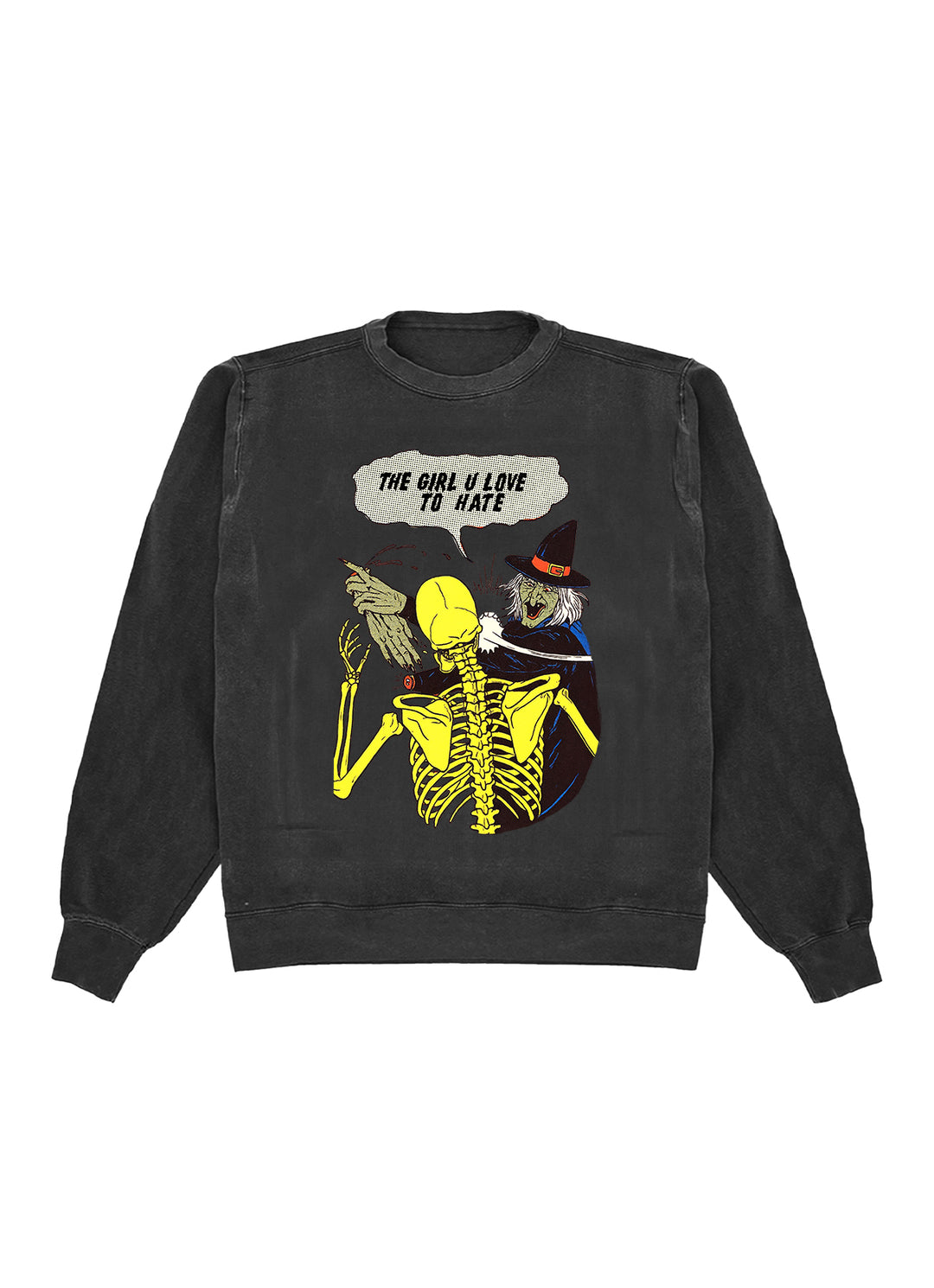 The Girl You Love To Hate Crewneck