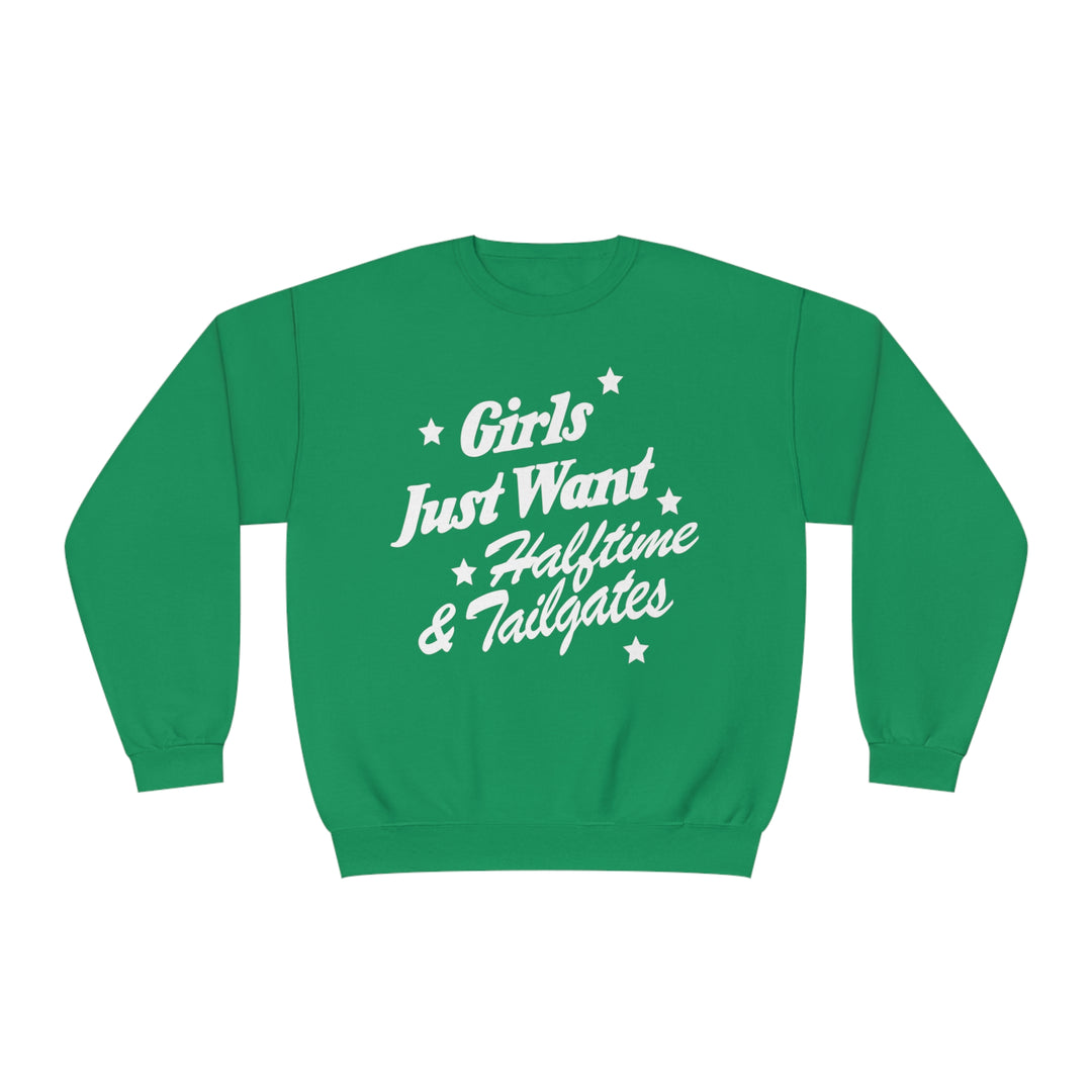 Girls Just Want Halftime & Tailgates Crewneck