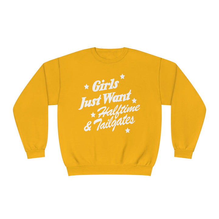 Girls Just Want Halftime & Tailgates Crewneck