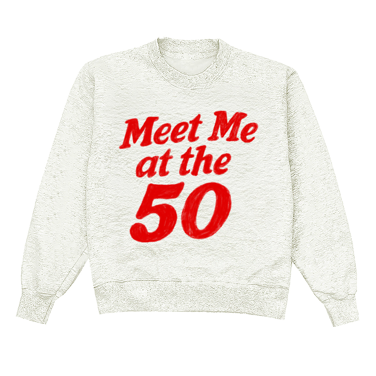 Meet Me At The 50! Crewneck