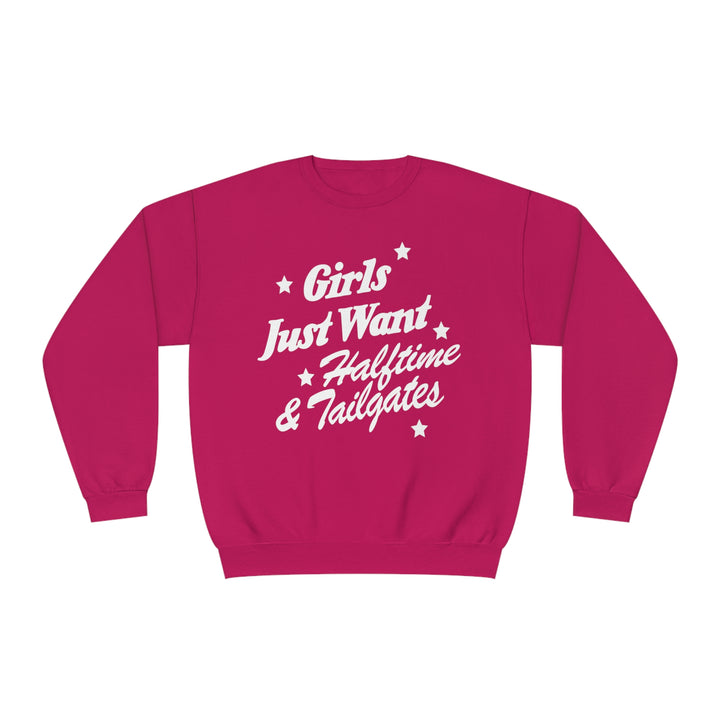 Girls Just Want Halftime & Tailgates Crewneck