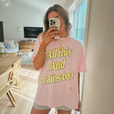 All This And Brains Too Pink Tee