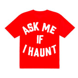 Ask Me If I Haunt Tee