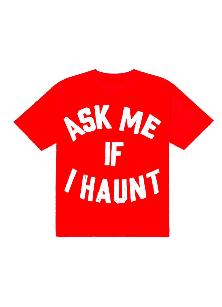 Ask Me If I Haunt Tee