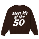 Meet Me At The 50! Crewneck