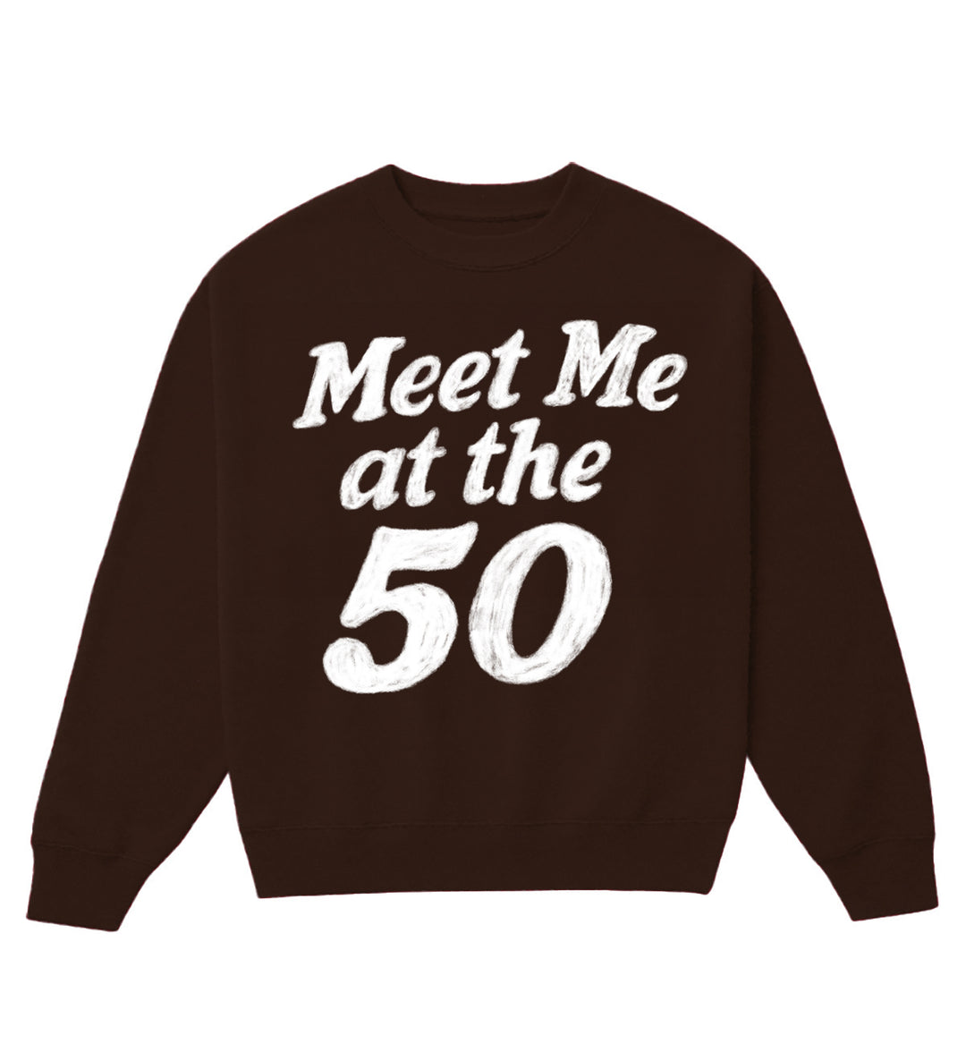 Meet Me At The 50! Crewneck