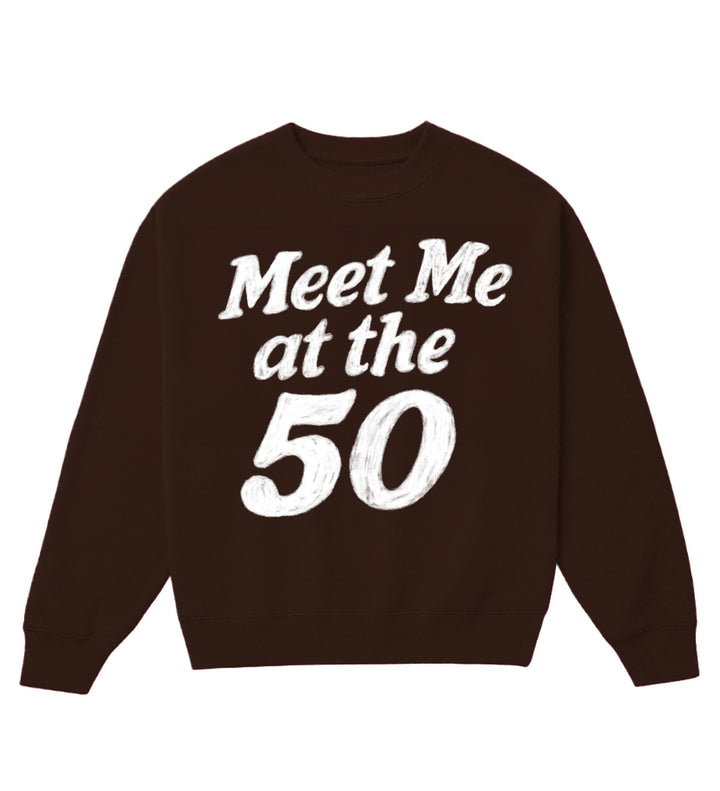 Meet Me At The 50! Crewneck