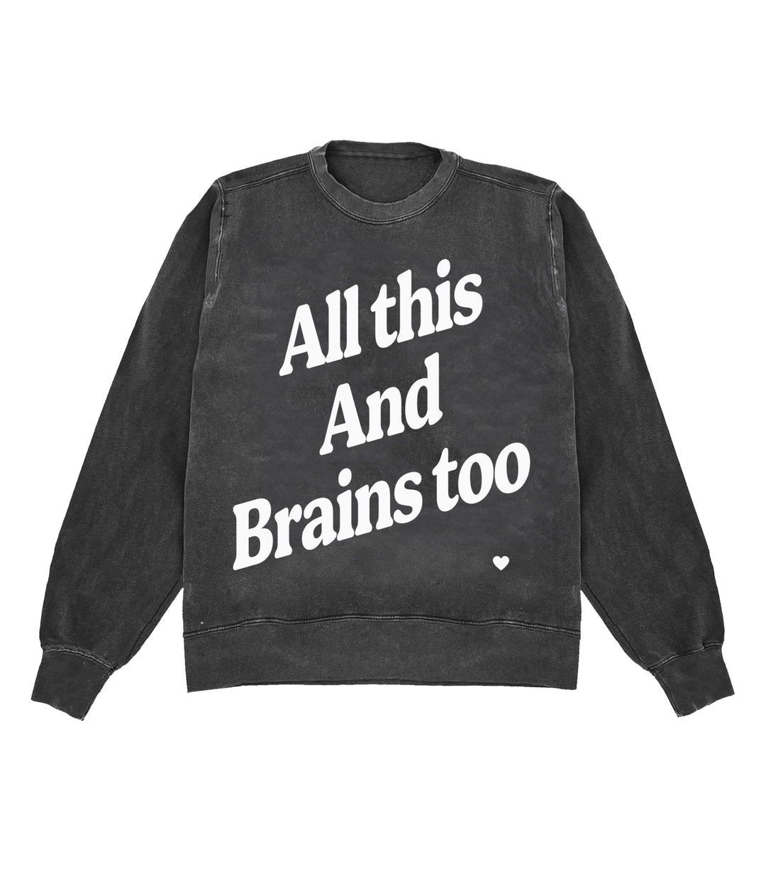 All This And Brains Too In White Crewneck