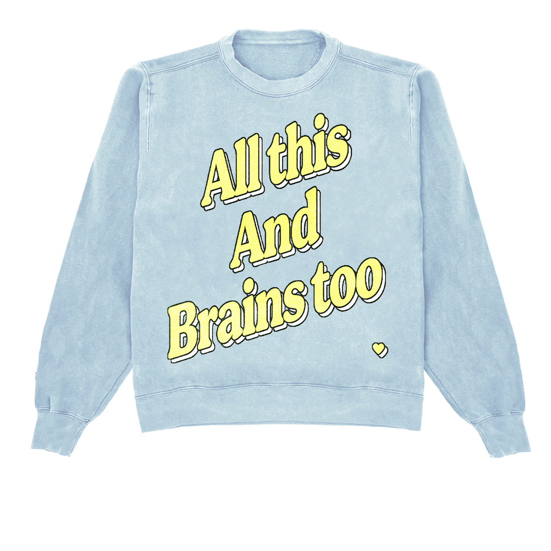 All This And Brains Too Spring Crewneck