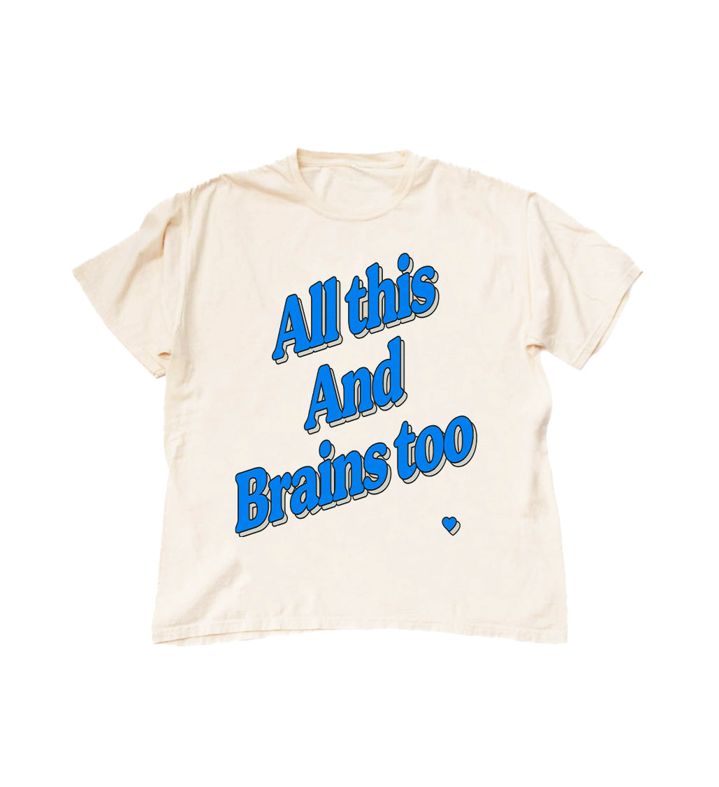 All This And Brains Too Blue T-Shirt