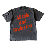 All This And Brains Too Tee