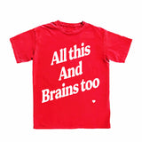 All This And Brains Too Tee