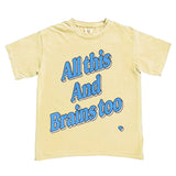 All This And Brains Too Blue Tee