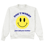 Don't Worry, Call Your Mom Crewneck