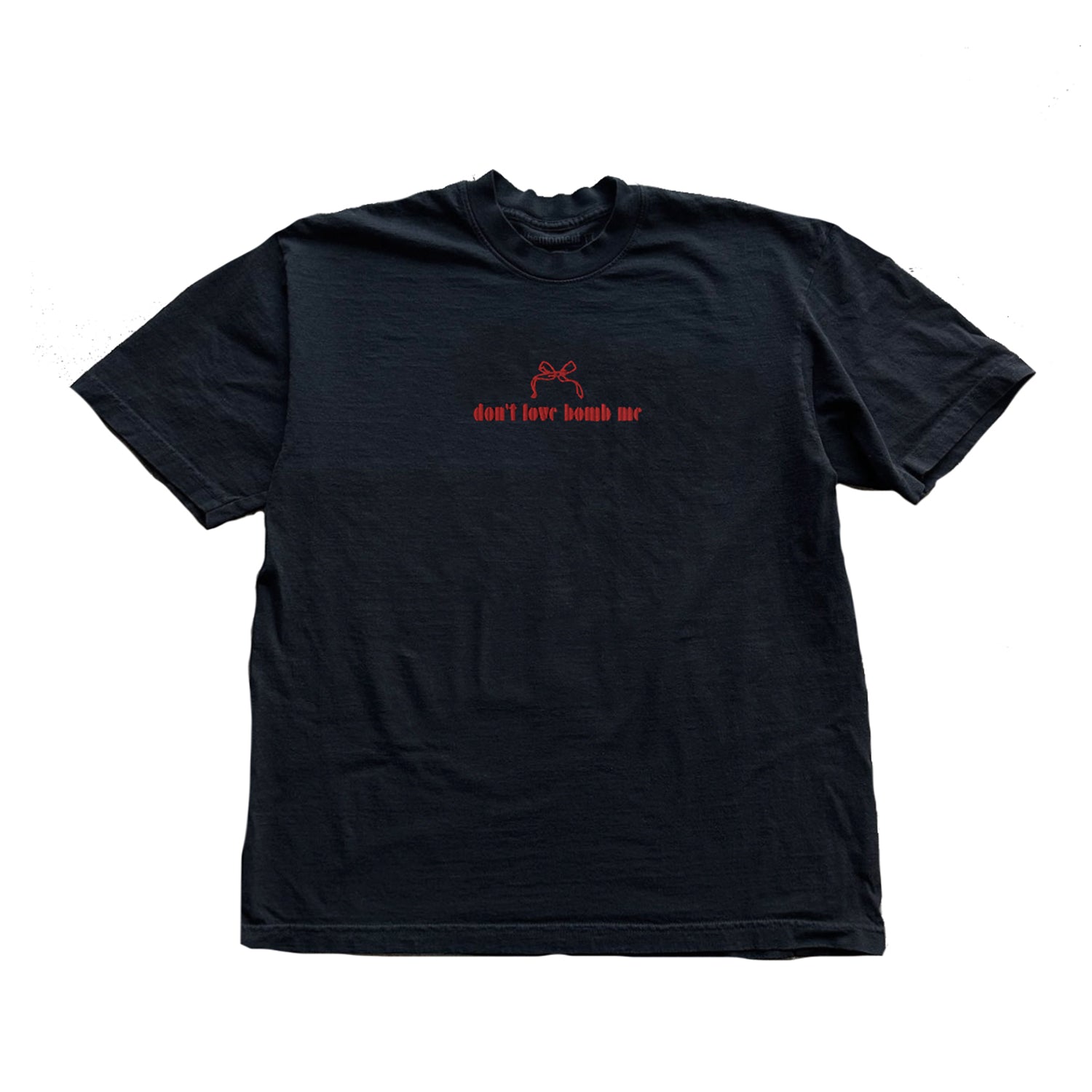 Don't Love Bomb Me Tee
