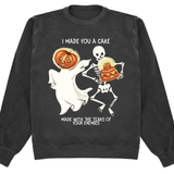 I Made You A Cake! Crewneck