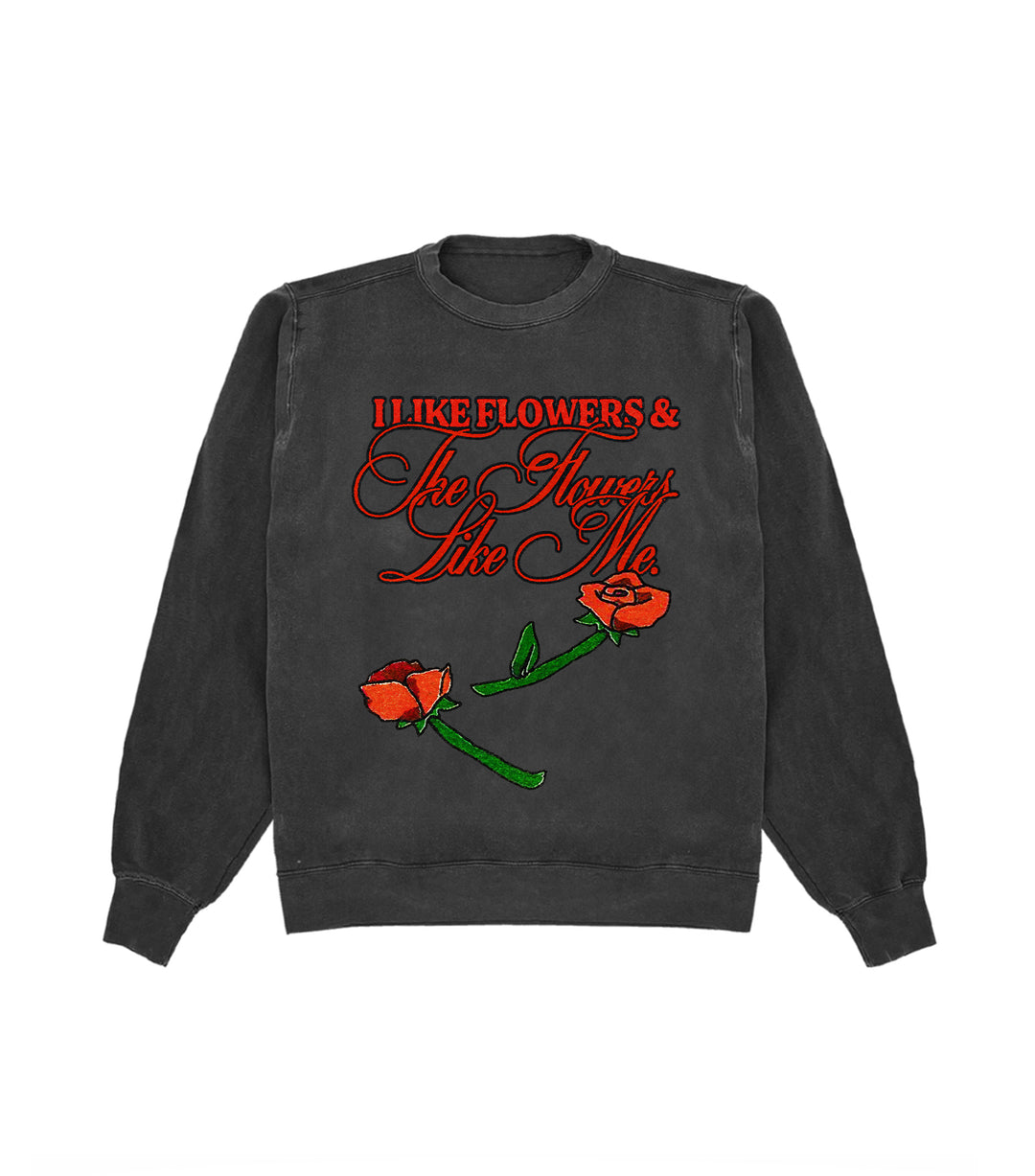 I Like Flowers Crewneck