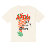 Say it With Flowers Tee