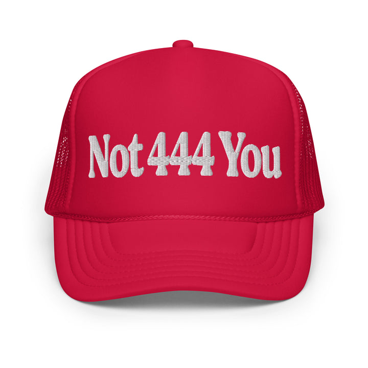 Not 444 You Hat