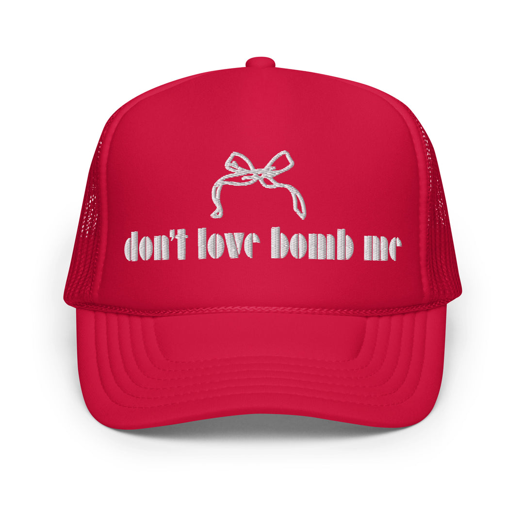 Don't Love Bomb Me Hat