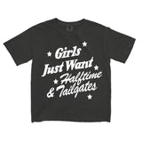 Girls Just Want Halftime & Tailgates Tee