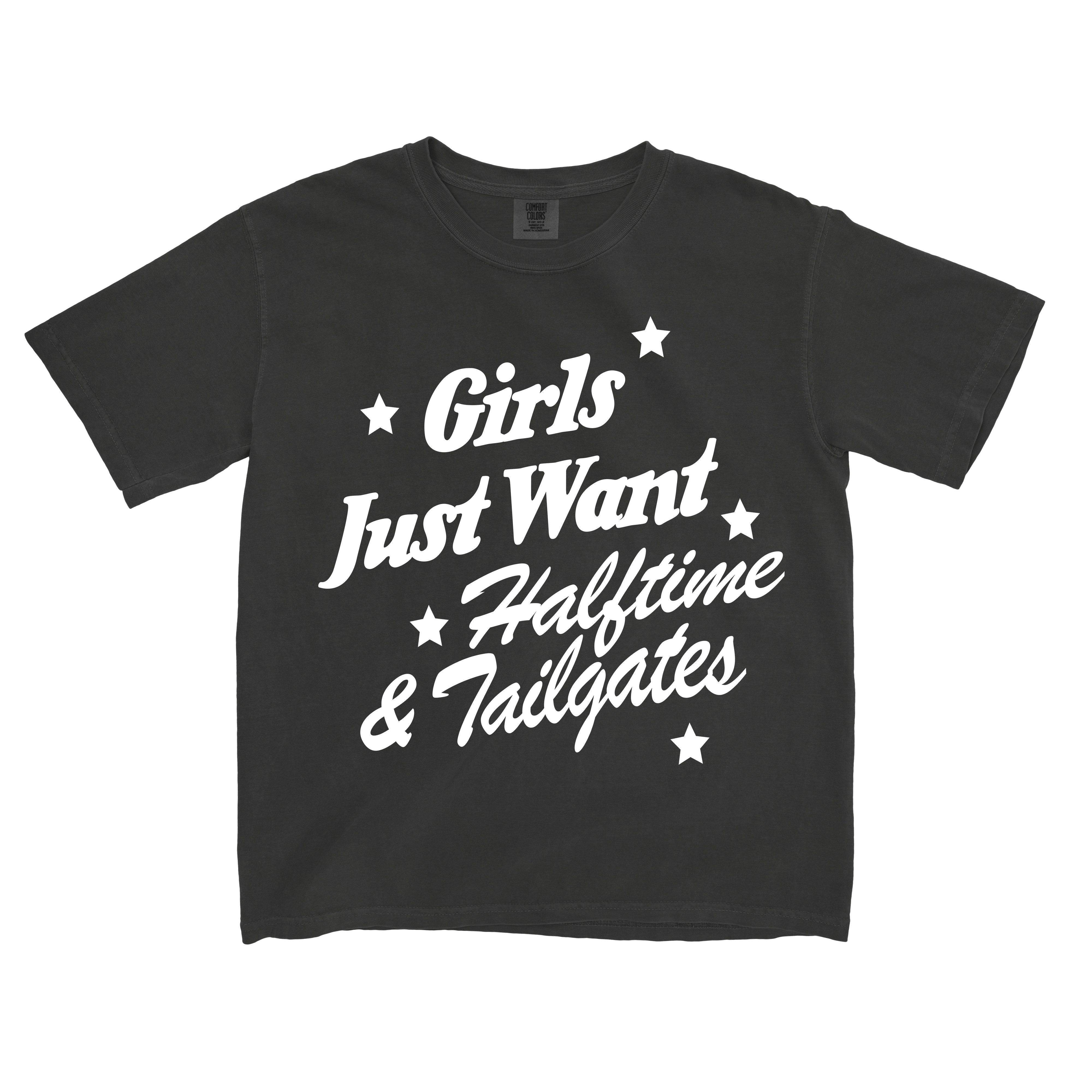 Girls Just Want Halftime & Tailgates Tee