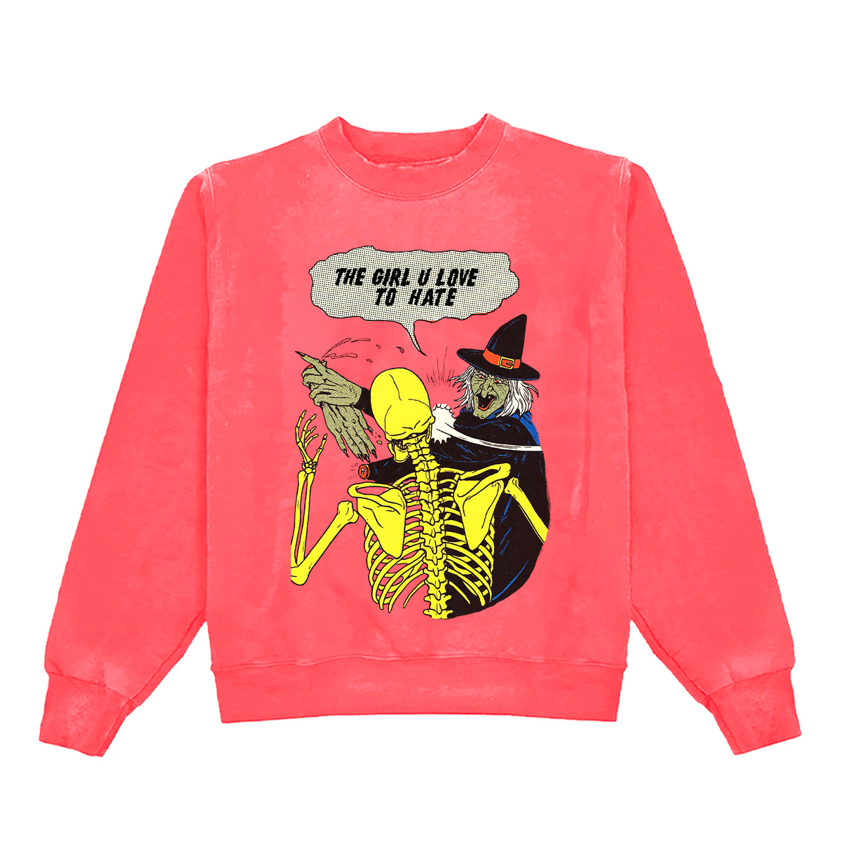 The Girl You Love To Hate Crewneck