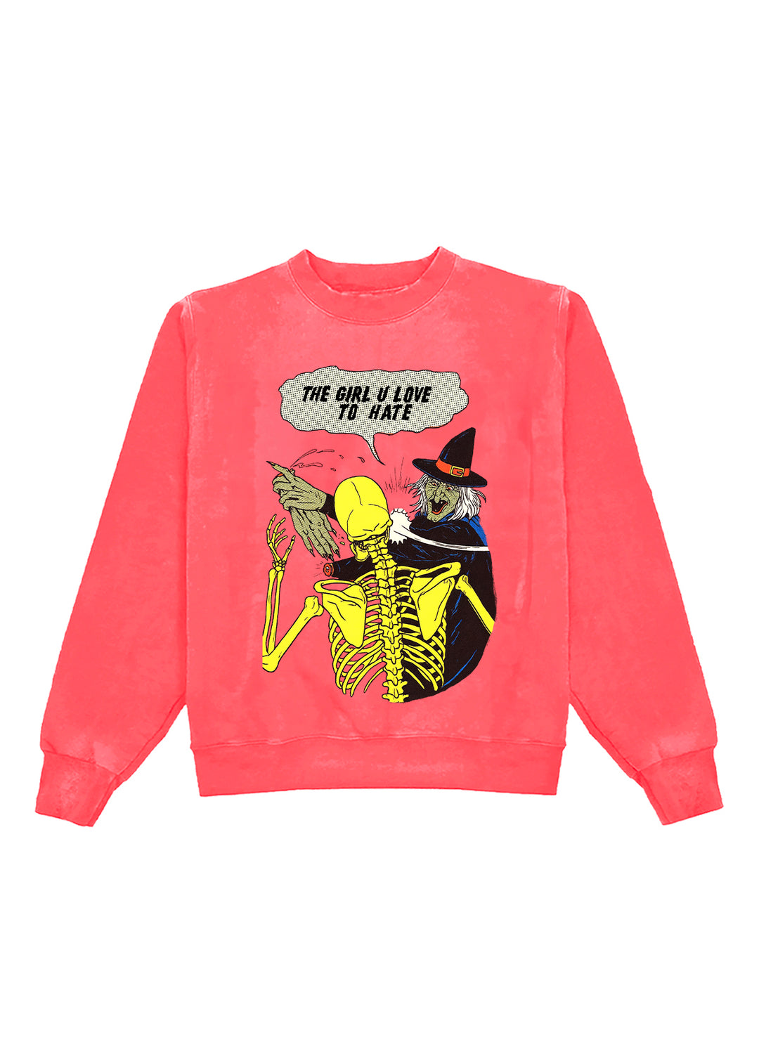 The Girl You Love To Hate Crewneck