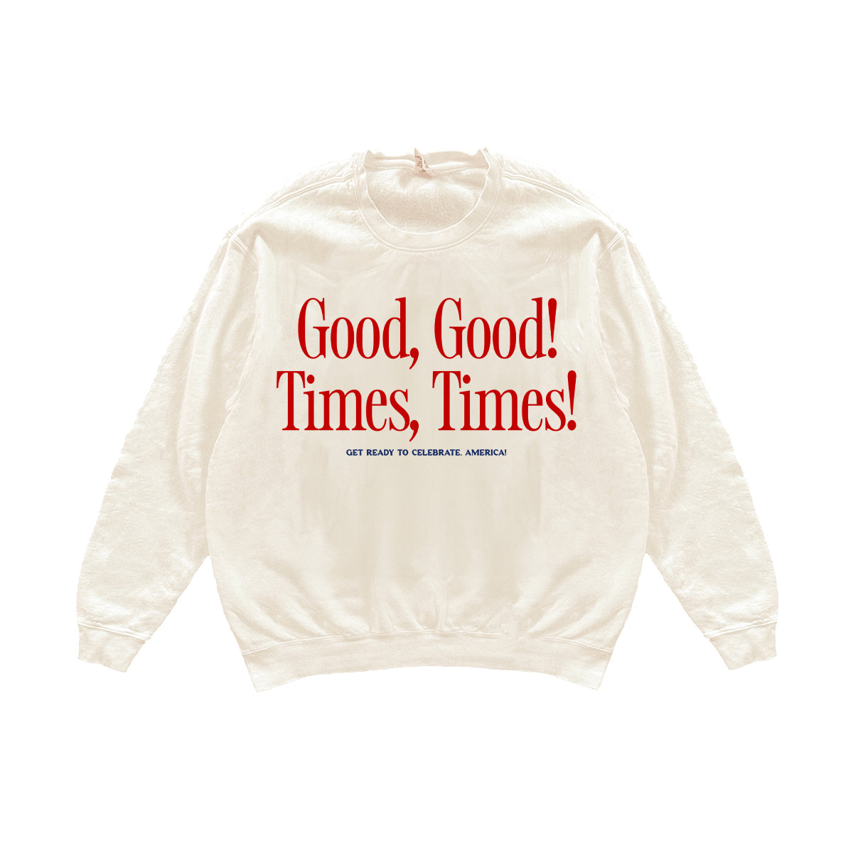 Good, Good, Times, Times! Lightweight Crewneck