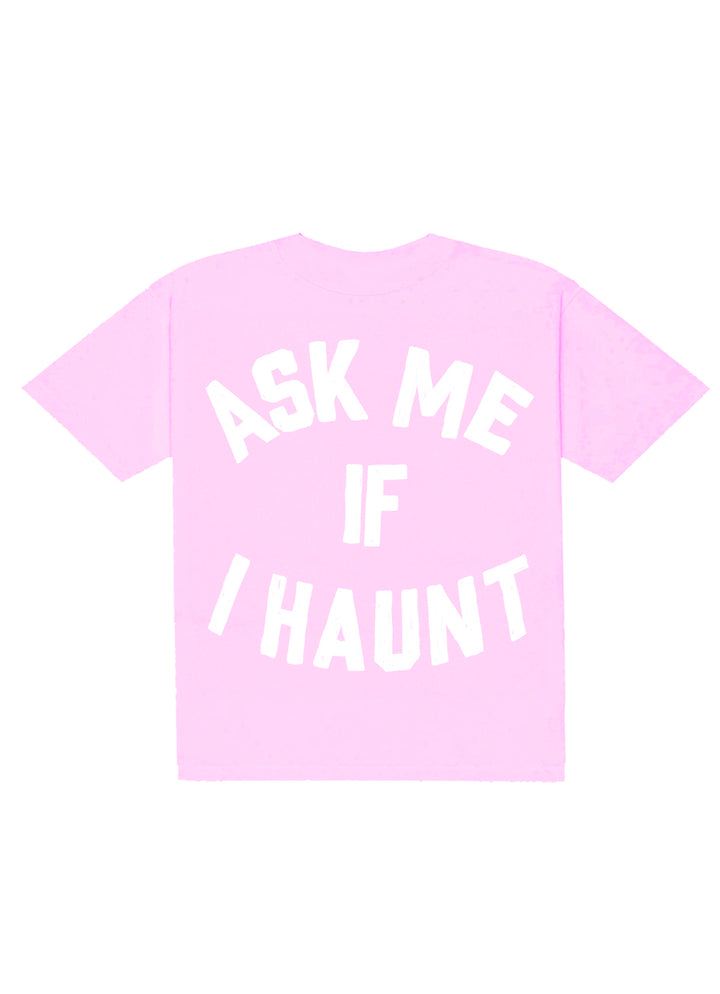 Ask Me If I Haunt Tee