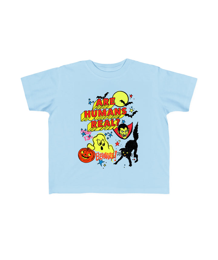 Are Humans Real Toddler Tee