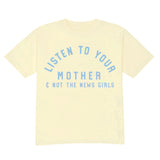 Listen To Your Mother & Not The News Tee