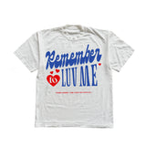 Remember To Love Me Tee