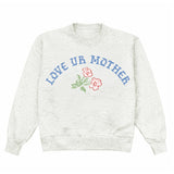 Love Ur Mother Crewneck